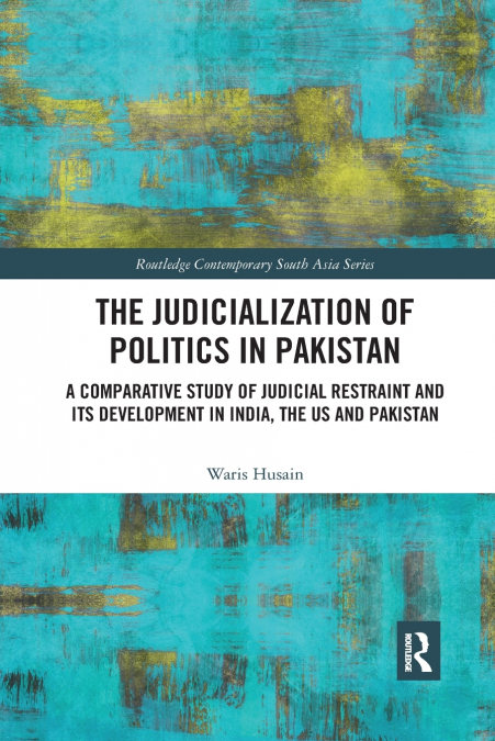 The Judicialization of Politics in Pakistan