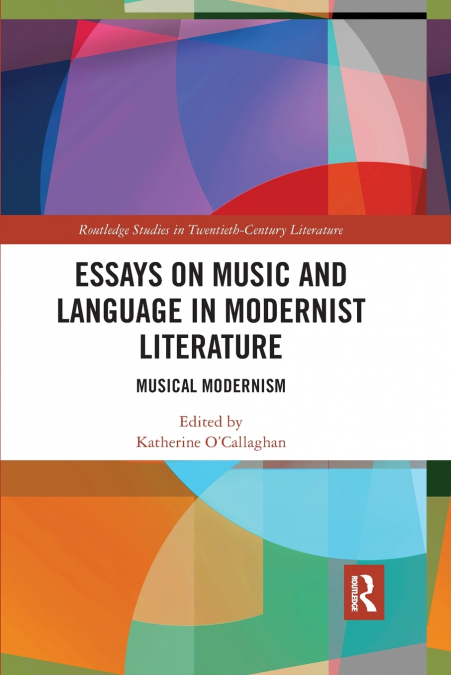 Essays on Music and Language in Modernist Literature