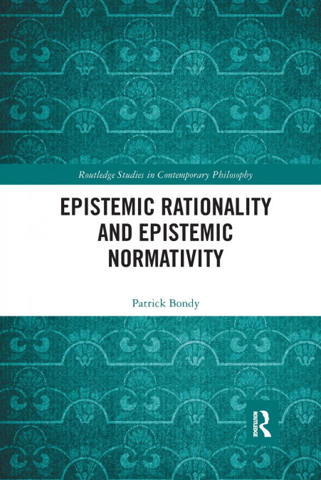 Epistemic Rationality and Epistemic Normativity