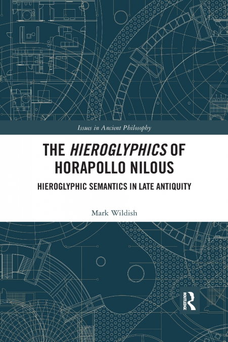 The Hieroglyphics of Horapollo Nilous