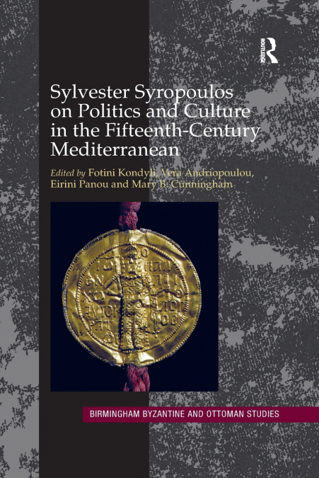 Sylvester Syropoulos on Politics and Culture in the Fifteenth-Century Mediterranean