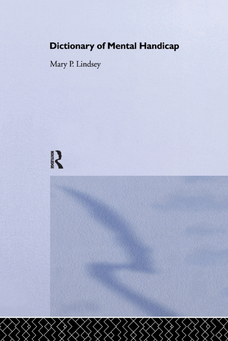 Dictionary of Mental Handicap