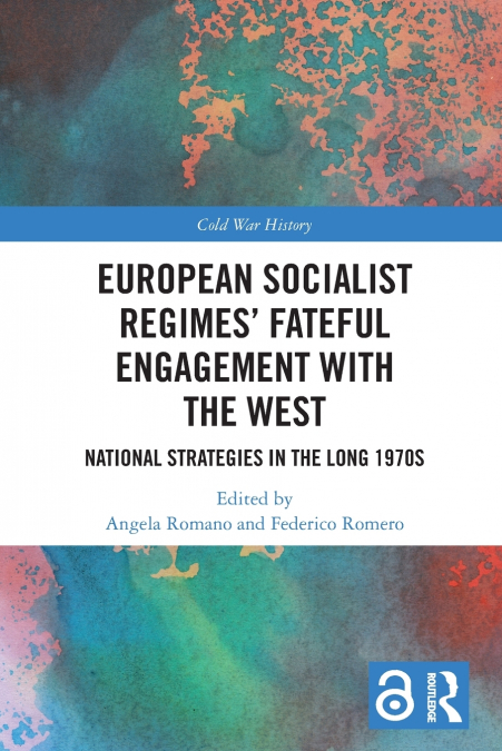 European Socialist Regimes’ Fateful Engagement with the West