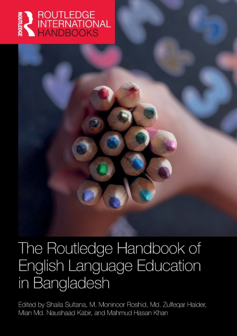 The Routledge Handbook of English Language Education in Bangladesh
