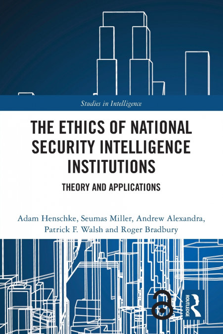 The Ethics of National Security Intelligence Institutions