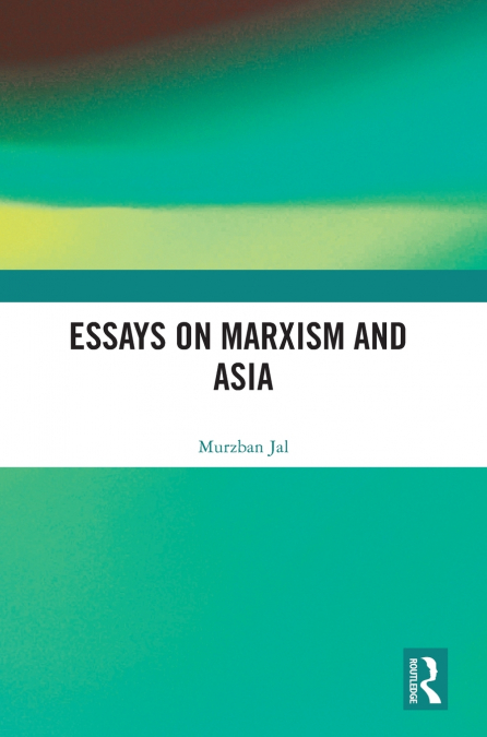 Essays on Marxism and Asia