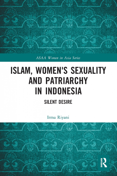 Islam, Women’s Sexuality and Patriarchy in Indonesia