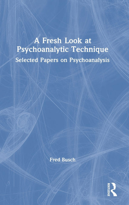 A Fresh Look at Psychoanalytic Technique