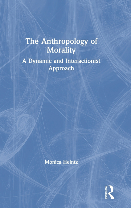 The Anthropology of Morality