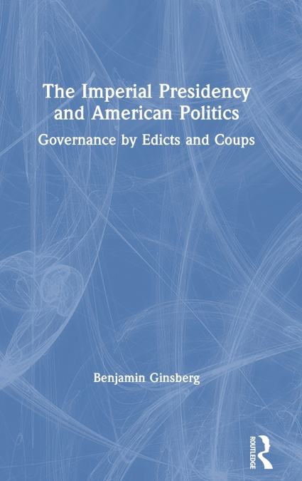 The Imperial Presidency and American Politics