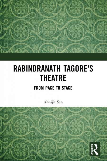 Rabindranath Tagore’s Theatre