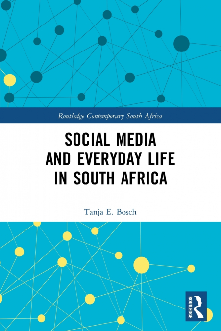Social Media and Everyday Life in South Africa