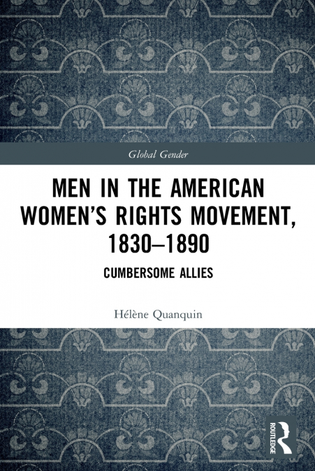 Men in the American Women’s Rights Movement, 1830-1890