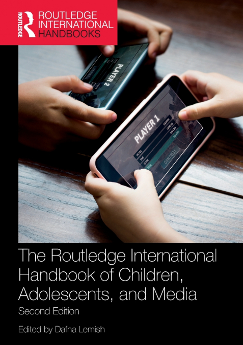 The Routledge International Handbook of Children, Adolescents, and Media
