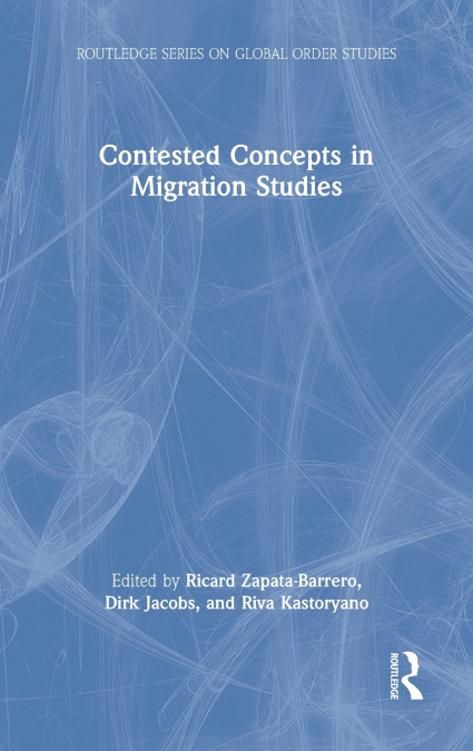 Contested Concepts in Migration Studies