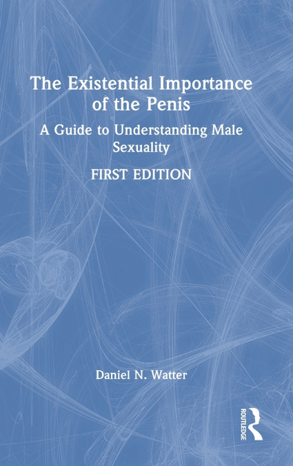The Existential Importance of the Penis