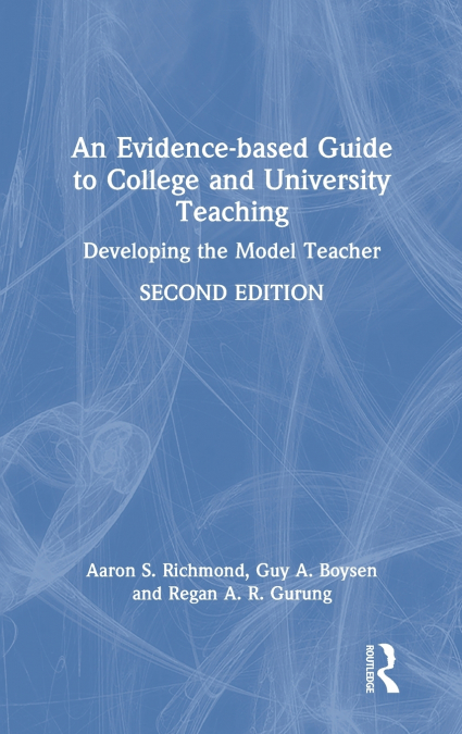 An Evidence-based Guide to College and University Teaching