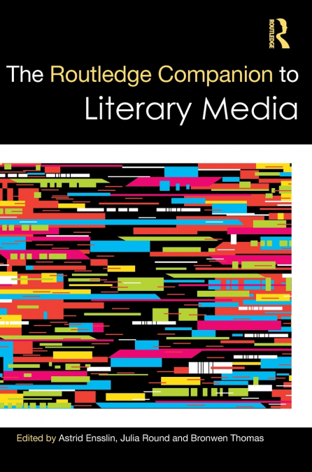 The Routledge Companion to Literary Media