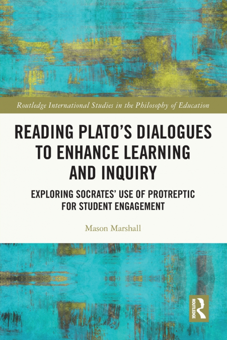 Reading Plato’s Dialogues to Enhance Learning and Inquiry