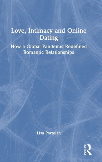 Love, Intimacy and Online Dating