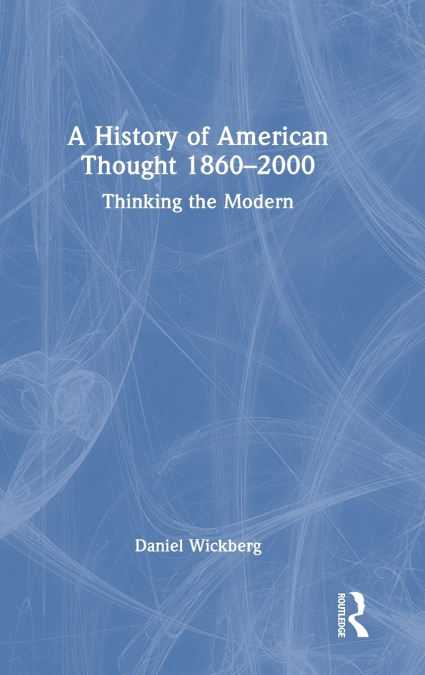 A History of American Thought 1860-2000