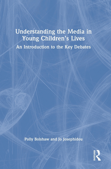 Understanding the Media in Young Children’s Lives