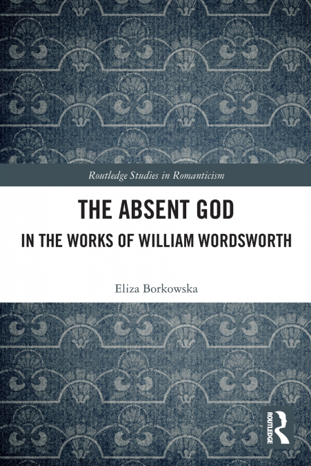 The Absent God in the Works of William Wordsworth