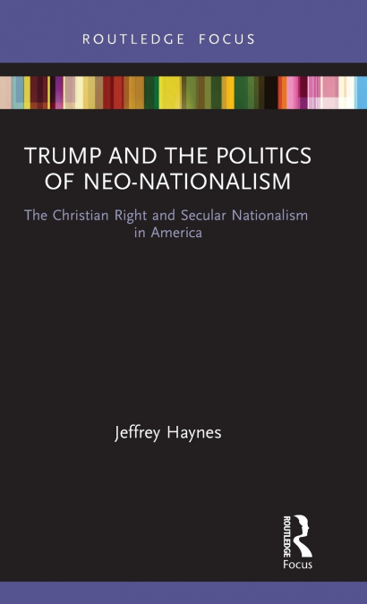 Trump and the Politics of Neo-Nationalism