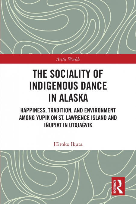 The Sociality of Indigenous Dance in Alaska