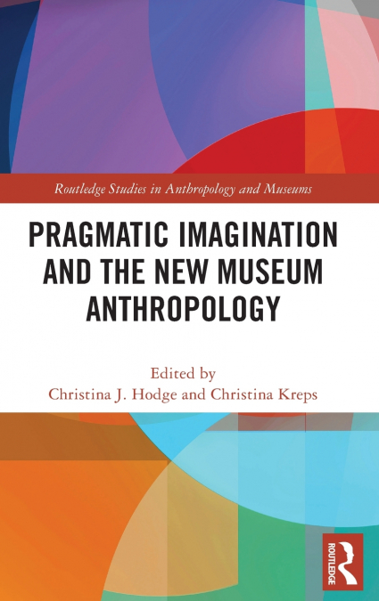 Pragmatic Imagination and the New Museum Anthropology