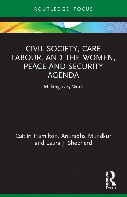 Civil Society, Care Labour, and the Women, Peace and Security Agenda