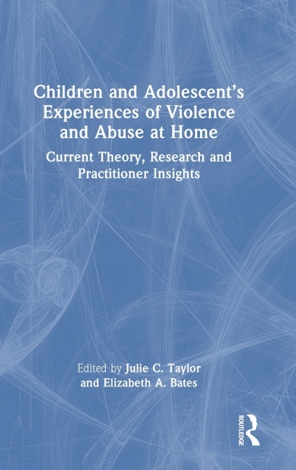 Children and Adolescent’s Experiences of Violence and Abuse at Home