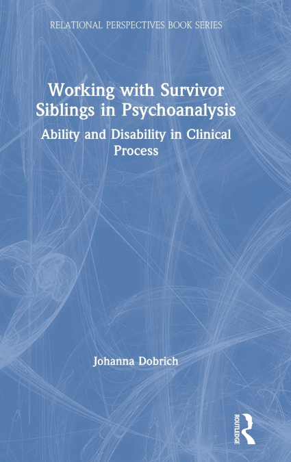 Working with Survivor Siblings in Psychoanalysis