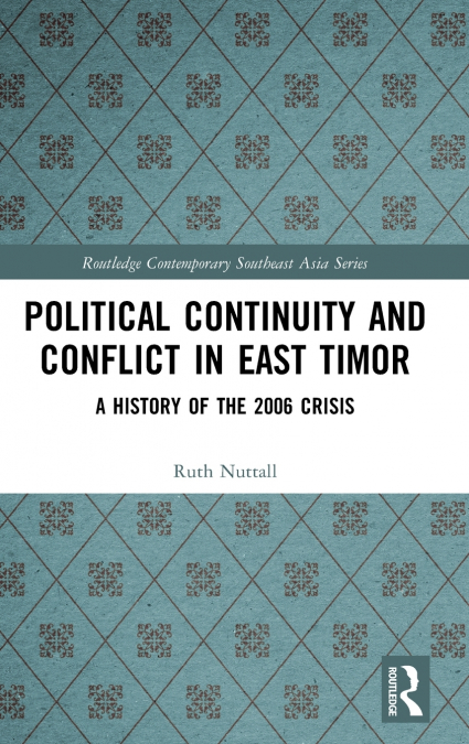 Political Continuity and Conflict in East Timor