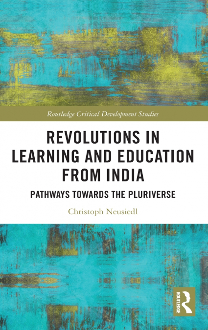 Revolutions in Learning and Education from India