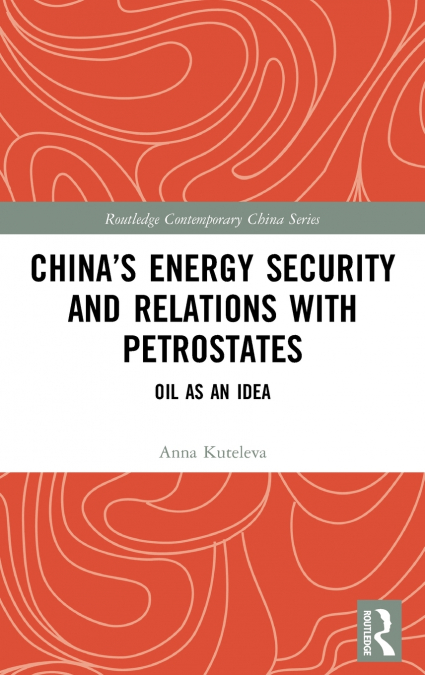 China’s Energy Security and Relations With Petrostates