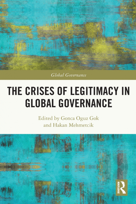 The Crises of Legitimacy in Global Governance