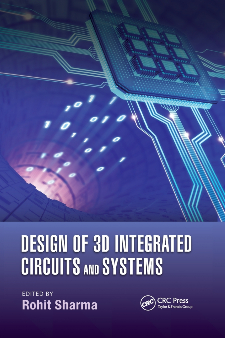 Design of 3D Integrated Circuits and Systems