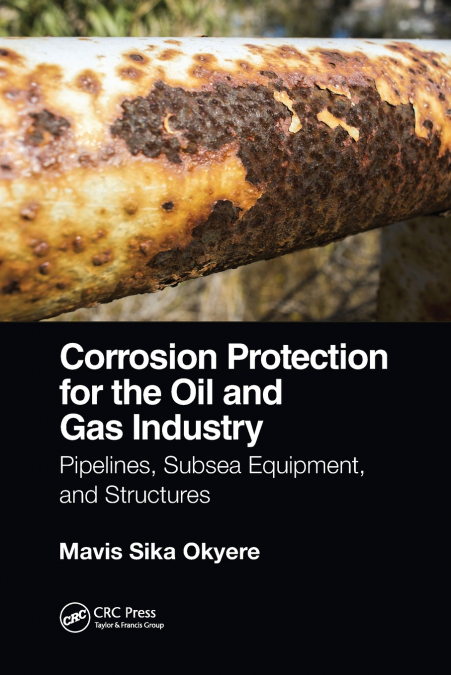 Corrosion Protection for the Oil and Gas Industry