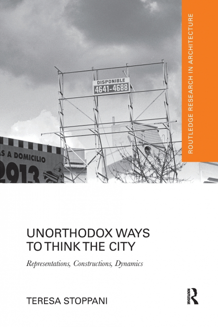 Unorthodox Ways to Think the City