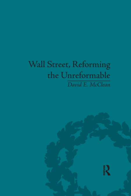 Wall Street, Reforming the Unreformable