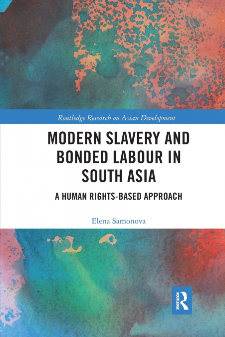 Modern Slavery and Bonded Labour in South Asia