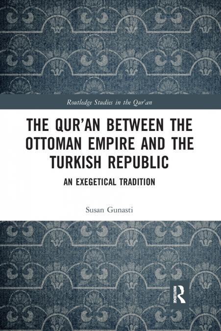 The Qur’an between the Ottoman Empire and the Turkish Republic