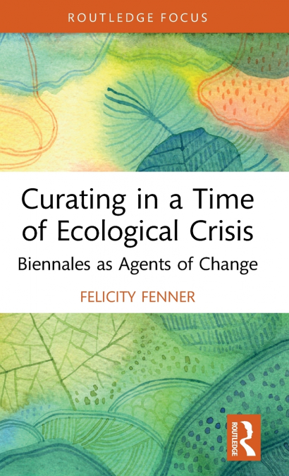Curating in a Time of Ecological Crisis