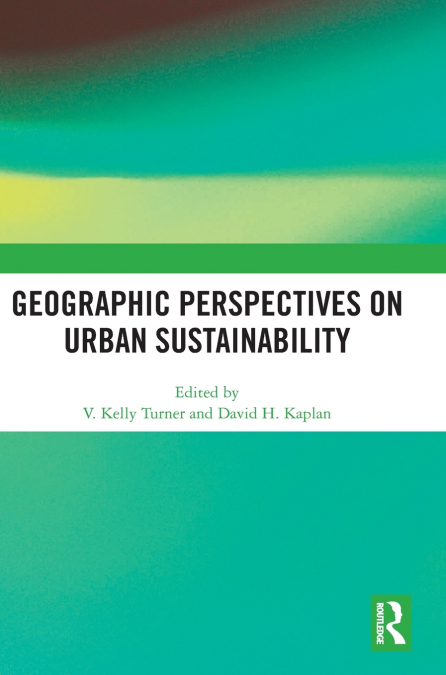 Geographic Perspectives on Urban Sustainability
