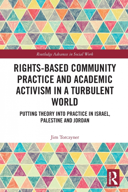 Rights-Based Community Practice and Academic Activism in a Turbulent World