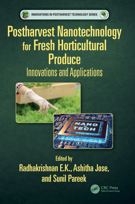 Postharvest Nanotechnology for Fresh Horticultural Produce