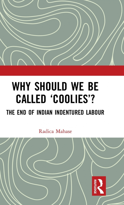 Why Should We Be Called ’Coolies’?
