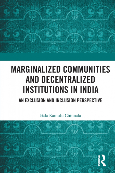 Marginalized Communities and Decentralized Institutions in India