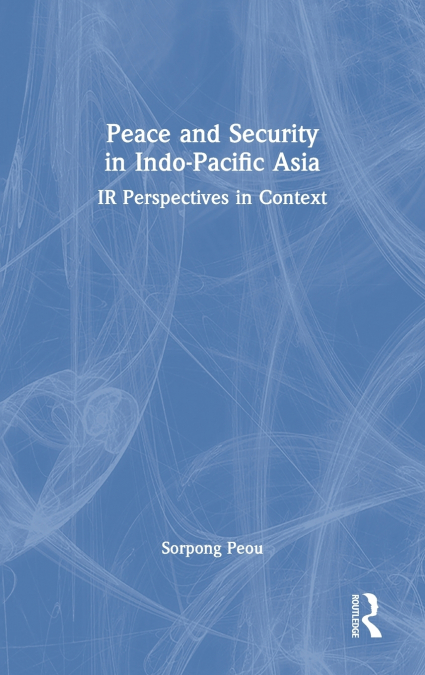 Peace and Security in Indo-Pacific Asia
